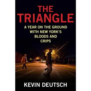 USED-The Triangle: A Year on the Ground with New York's Bloods and Crips by Deutsch, Kevin (Paperback)