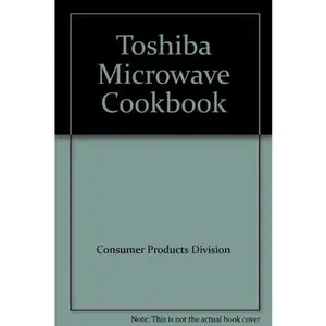 USED-Toshiba Microwave Cookbook by Consumer Products Division (Paperback)