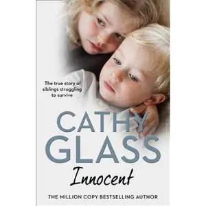USED-Innocent: The True Story of Siblings Struggling to Survive by Glass, Cathy (Paperback)