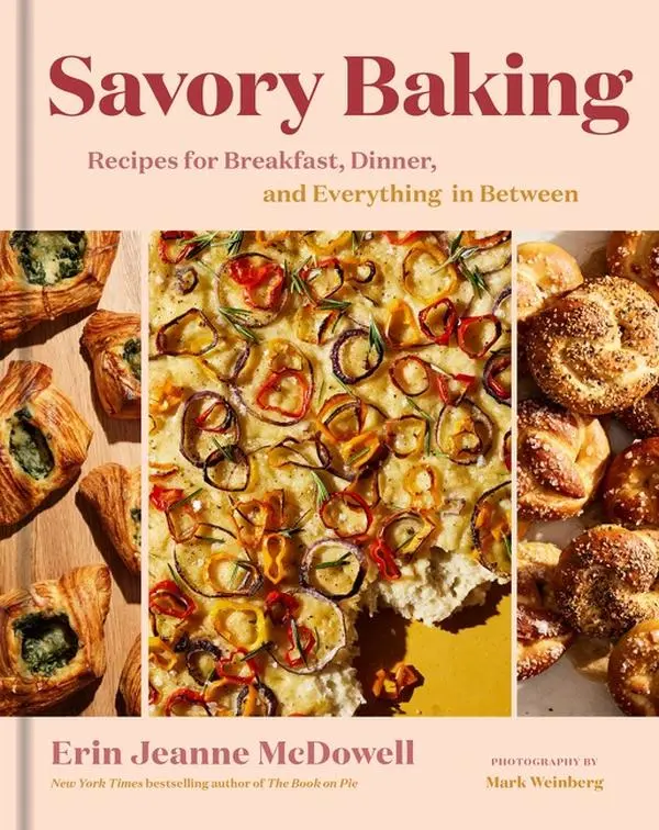 Savory Baking: Recipes for Breakfast, Dinner, and Everything in Between by Erin Jeanne McDowell [Hardback Book]
