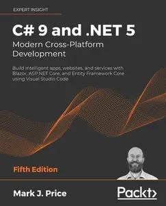 USED-C# 9 and .NET 5 - Modern Cross-Platform Development - Fifth Edition: Build intelligent apps, websites, and services with Blazor, ASP.NET Core, and Ent by Price, Mark J. (Paperback)