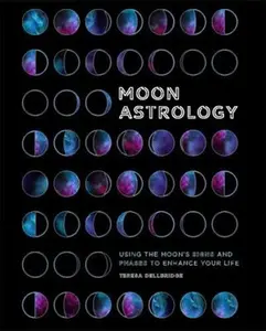 USED-Moon Astrology: Using the Moon's Signs and Phases to Enhance Your Life by The Fairy Bible Teresa Dellbridge (Paperback)