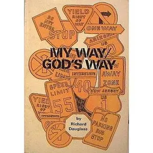 USED-My way/God's way by Richard Douglass (Paperback)