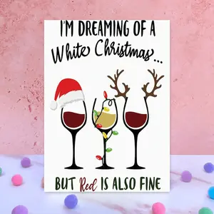 A humorous Christmas card - a holiday wine themed holiday card with the joke "White Christmas... but red is also good" - suitable for families and friends to celebrate