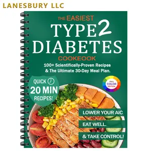 The Easiest Type 2 Diabetes Cookbook: Lower Your A1C, Eat Well & Take Control with 100+ Scientifically - Proven Recipes & The Ultimate 30 Day Meal Plan