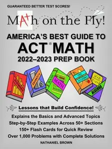 USED-Math on the Fly: America's Best Guide to ACT Math (2022-2023 ACT Prep Book) by Nathaniel Brown (Paperback)