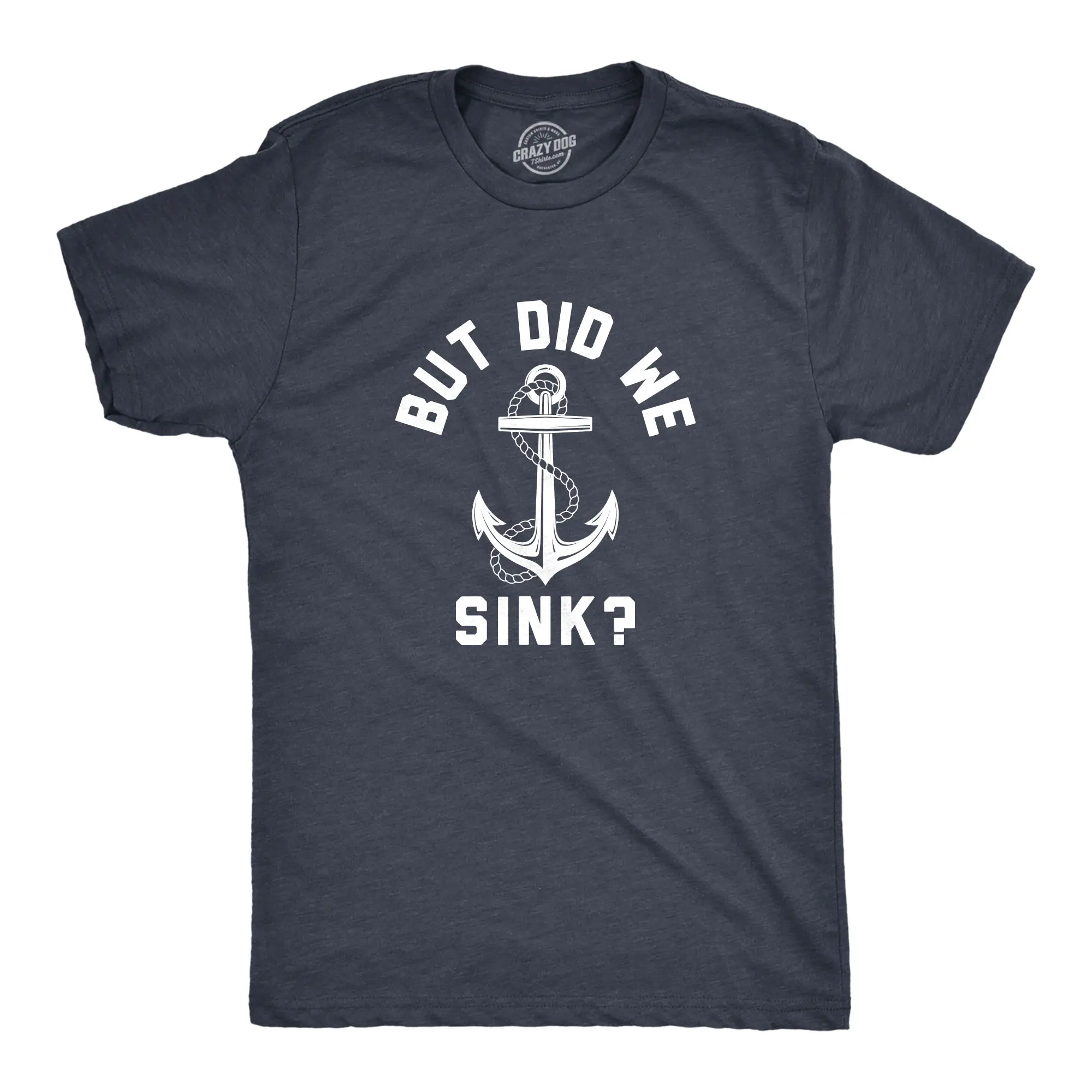 Mens But Did We Sink T Shirt Funny Sailing Boating Ship Joke Tee for Guys Mens Funny T Shirts Cool Vintage Fashion T-Shirt Gift Classic Menswear Funny Motivational Short Sleeve Novelty Tees for Guys Navy -