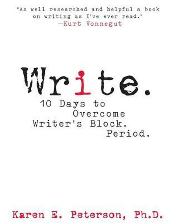 USED-Write: 10 Days to Overcome Writer's Block. Period. by Karen E. Peterson (Paperback)