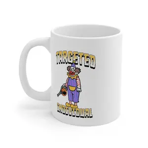 Targeted Individual Mug — Funny Clown Novelty Coffee Cup