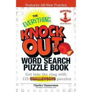 The Everything Knock Out Word Search Puzzle Book: Heavyweight Round 1: Get into the ring with 125 challenging puzzles (Everything Series) by Charles Timmerman (Paperback) - Used