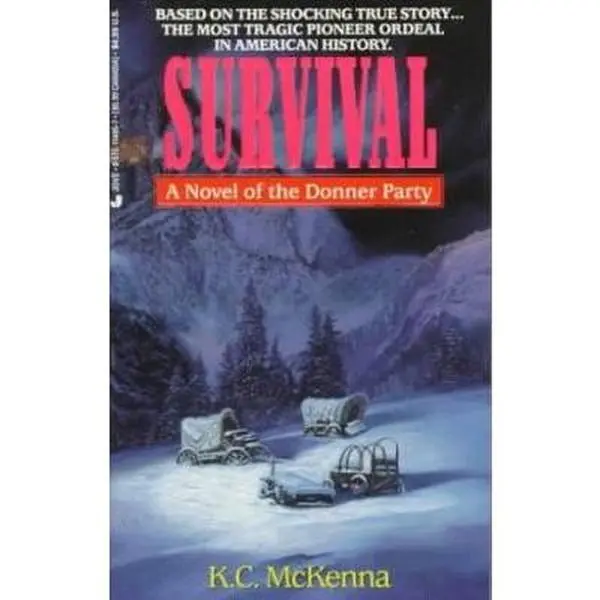 USED Book - Survival: A Novel of the Donner Party by K. C. McKenna (Unknown) - english