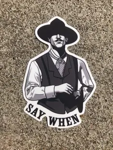 Say When Doc Holliday Sticker, LINEMAN Hard Hat Sticker, Blue Collar Stickers, Gift for Electrician, Decals for Hard Hat- Toolboxes- Helmet.