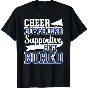 Cheer Boyfriend Supportive But Bored Cheerleader Boyfriend T-Shirt