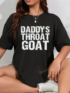 100% Cotton Unisex Daddy's Throat Goat Funny Sexy Adult Distressed Profanity T-Shirt Streetwear Everyday Graphic Tshirt