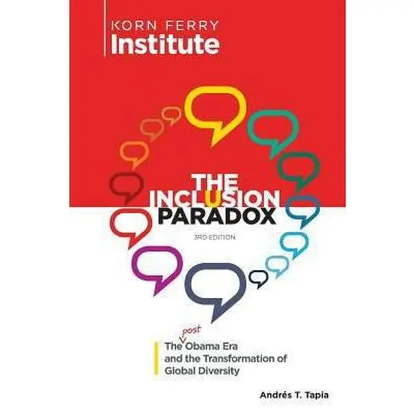 USED-The Inclusion Paradox, 3rd edition: The Post-Obama Era and the Transformation of Global Diversity by Andrés T. Tapia (Paperback)