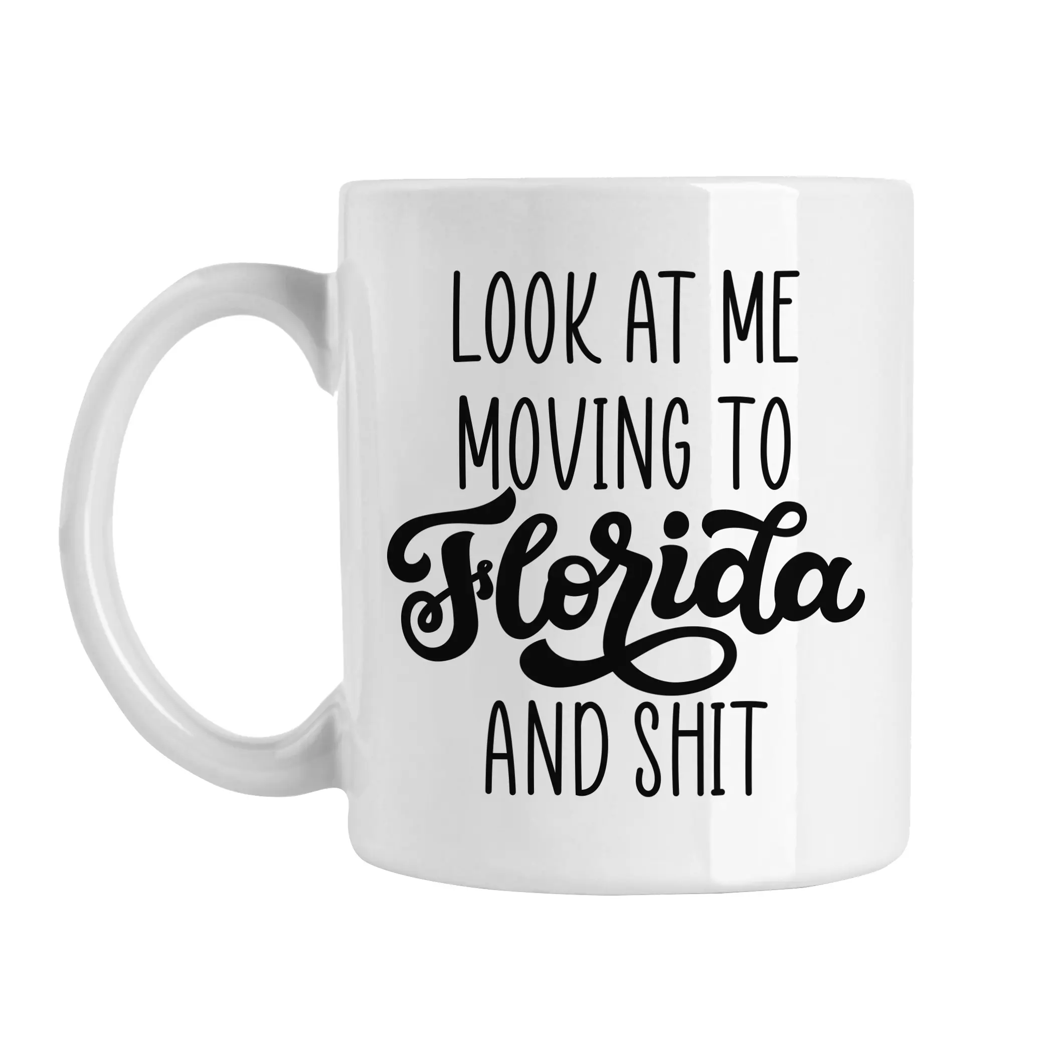 Moving To Florida Gift, Funny Moving Away Present, Look At Me Moving To Florida Coffee Mug, Cup, Goodbye Gift for Friend, Family, Coworker, 11oz cup Florida mug