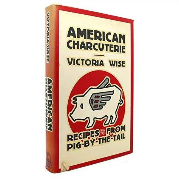 USED-American Charcuterie: Recipes from Pig-By-The-Tail by Victoria Wise (Hardcover)