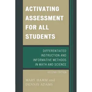 Activating Assessment for All Students: Differentiated Instruction and Information Methods in Math and Science - Paperback