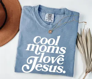 Cool Moms Love Jesus Comfort Shirt, Praying Mama, Mother's Day Gift, Religious Mom shirt, Inspirational Mom Tee, Gift for Mom, Faithful Mother Gift - LORA ATCHER