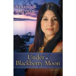 USED-Under a Blackberry Moon by Miller, Serena B. (Paperback)