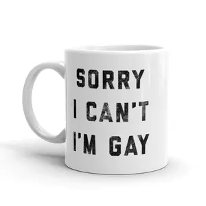 Sorry I Can't I'm Gay Coffee Mug Funny Pride Ceramic Cup - 11oz Funny Coffee Mugs Ceramic Printed Drinkware Cup