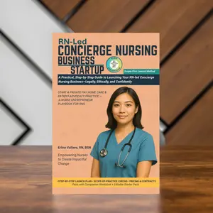 RN-Led Concierge Nursing Business Startup Guidebook | Nurse Unchained Private-Pay Nursing Book