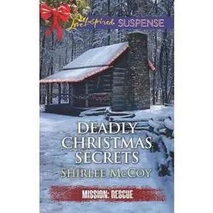 USED-Deadly Christmas Secrets (Mission: Rescue, 4) by Shirlee McCoy (Unknown)
