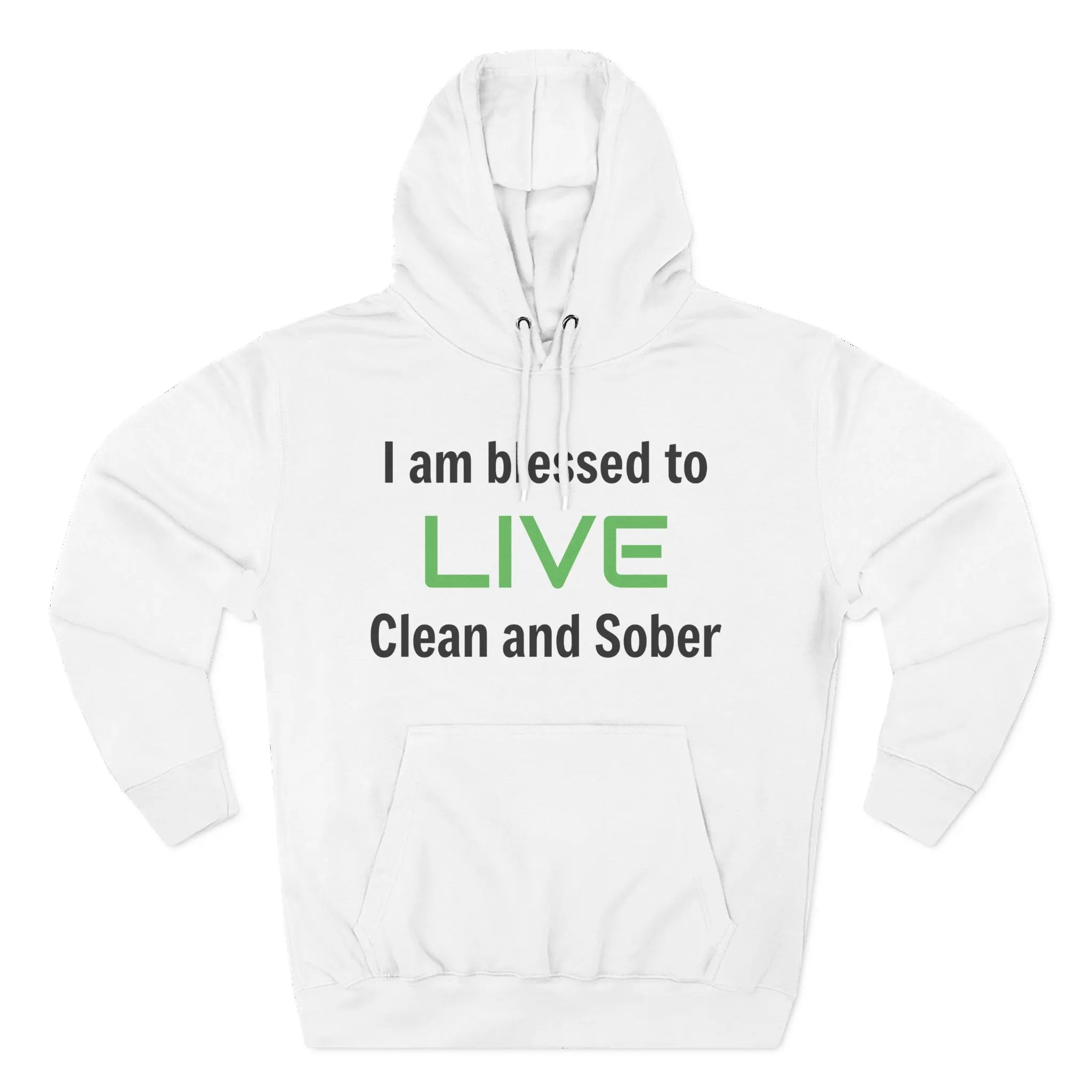 I Am Blessed to LIVE Clean and Sober Hoodie | Recovery Sobriety Hooded Sweatshirt