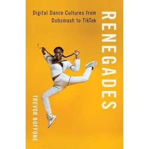 USED-Renegades: Digital Dance Cultures from Dubsmash to Tiktok by Boffone, Trevor (Paperback)