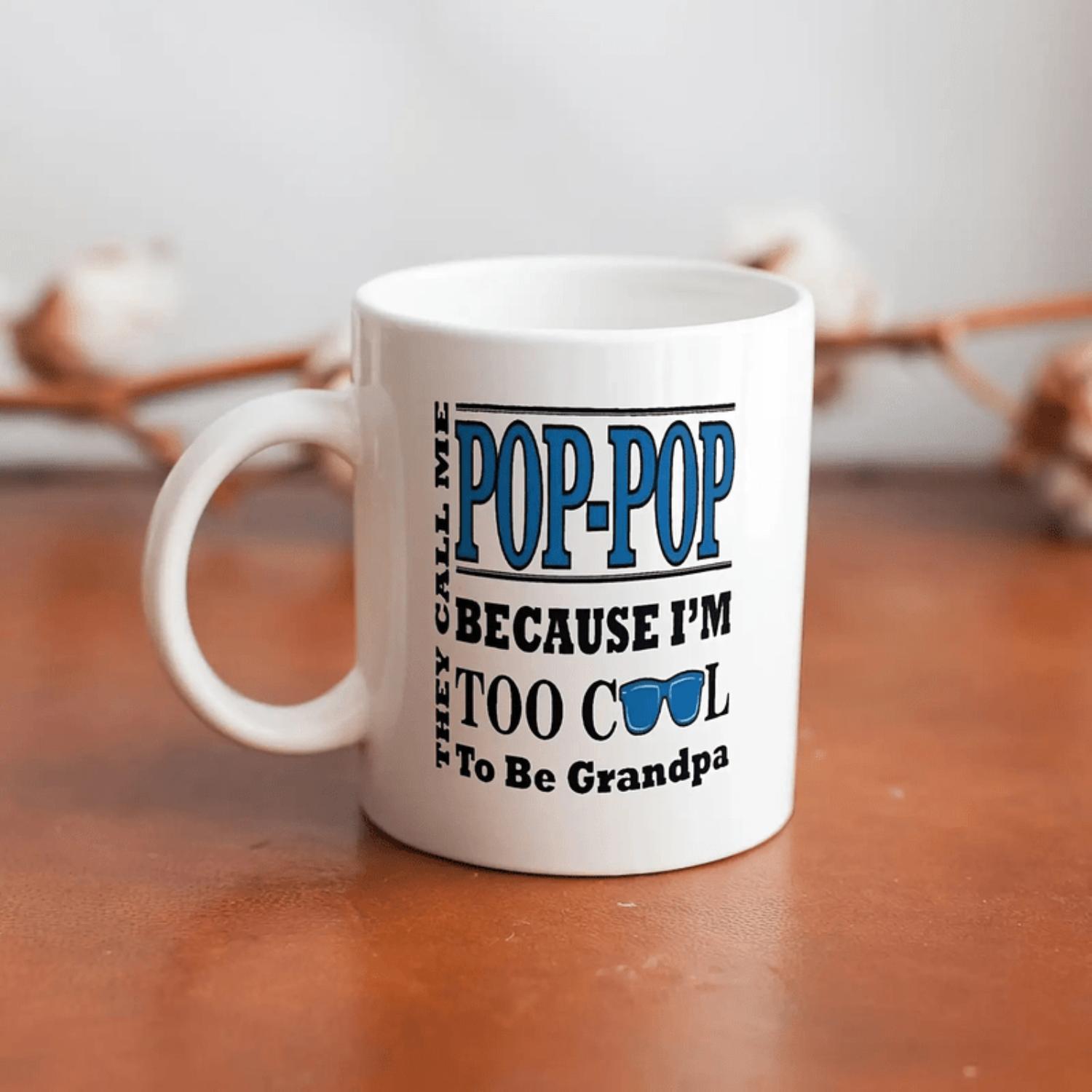 Humorous Grandpa Coffee Mug POPPOP Because Im Too Cool for Grandma Ceramic Cup with Bold Text Dishwasher Safe Gift for Dad Birthday or Anniversary White Mug for Hot and Cold Drinks Perfect for Grandfather