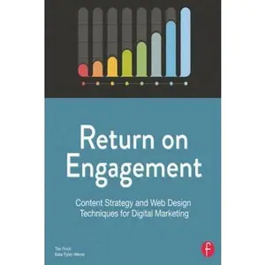 USED-Return on Engagement: Content Strategy and Web Design Techniques for Digital Marketing by Frick, Tim (Paperback)
