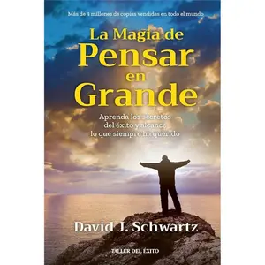 La Magia de Pensar en Grande (Spanish Edition)