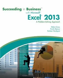 USED-Succeeding in Business With Microsoft Excel 2013: A Problem-Solving Approach by Gross, Debra (Paperback)