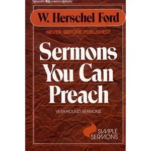 Sermons You Can Preach: Year -round sermons