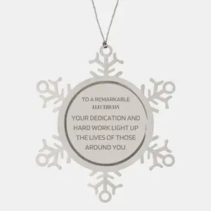 Remarkable Electrician Gifts, Your dedication and hard work, Inspirational Birthday Christmas Unique Snowflake Ornament For Electrician, Coworkers, Men, Women, Friends