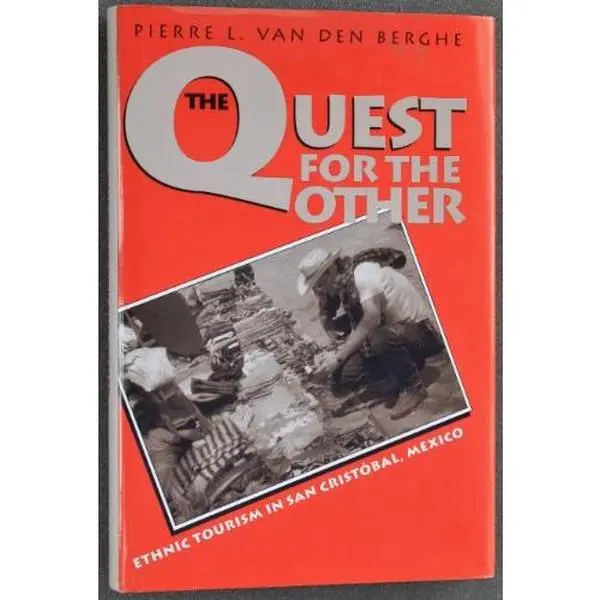 USED-The Quest for the Other: Ethnic Tourism in San Cristobal, Mexico by Pierre L. Van Den Berghe (Hardcover)