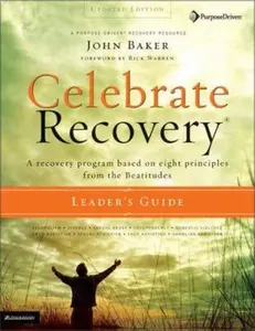 USED-Celebrate Recovery Updated Leader's Guide: A Recovery Program Based on Eight Principles from the Beatitudes by John Baker (Paperback)