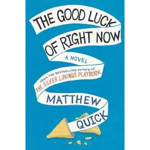 USED-The Good Luck of Right Now by Quick, Matthew (Hardcover)