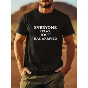 t shirt meme Men'S Funny "Everyone Relax Josh Has Arrived" Printed T-Shirt - Crew Neck Casual Tee with Text, Super Soft Breathable Everyday Shirt for Parties, Gifts & Casual Attire - Funny Josh Character Apparel for Men