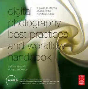 USED-Digital Photographic Workflow Handbook: A Guide to Staying Ahead of the Workflow Curve by Russotti, Patricia (Paperback)