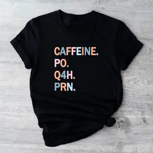 Caffeine qo q4h prn T-shirt, Medical Terminology Shirt, Nurse Appreciation Gift Tee, Coffee Lover Short Sleeve, Healthcare Workers T-shirts.