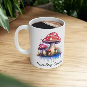 Mushroom Ceramic Mug (11oz) Never Stop Growing, Customized Coffee Drink ware