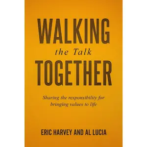 USED-Walking The Talk Together: Sharing The Responsibility For Bringing Values To Life by Lucia, Al (Paperback)