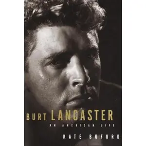 USED-Burt Lancaster: An American Life by Kate Buford (Hardcover)