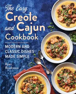 USED-The Easy Creole and Cajun Cookbook: Modern and Classic Dishes Made Simple by Boudreaux, Ryan (Paperback)