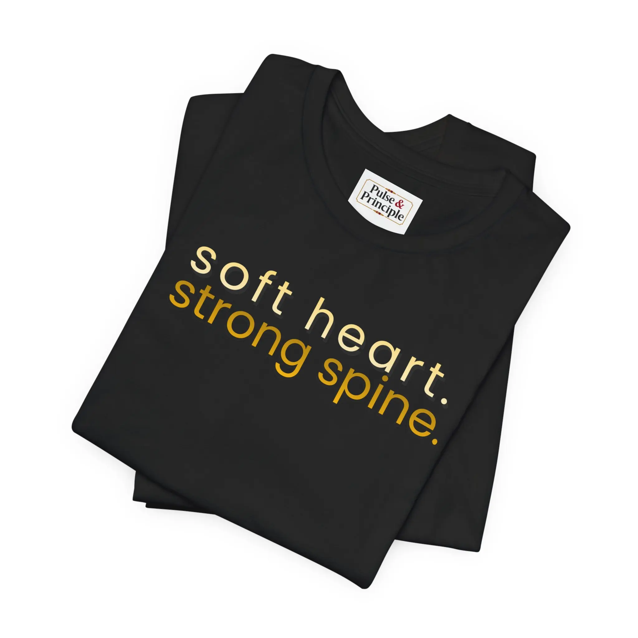 soft heart. strong spine. / Inspirational Unisex Graphic T-Shirt