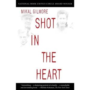USED-Shot in the Heart: National Book Critics Circle Award Winner by Gilmore, Mikal (Paperback)