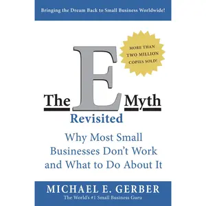 The E Myth Revisited -- Michael E. Gerber - Paperback