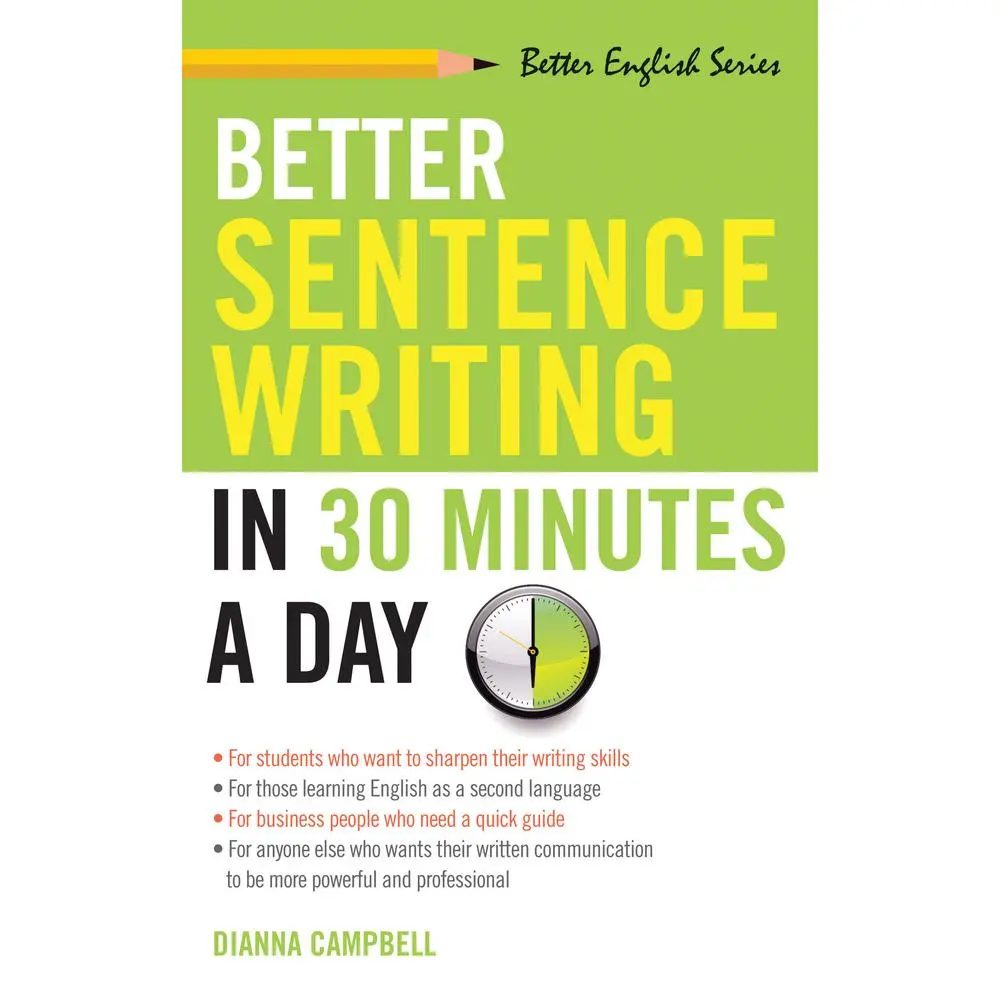 Used Condition Better English Series Paperback Book - Better Sentence Writing in 30 Minutes a Day by Dianna Campbell, Printed Text Workbook with Back Answer Key & Easy-to-Understand Explanations