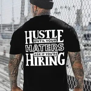 HUSTLE UNTIL YOUR HATERS Tshirt, Hoodie, Sweatshirt, Aesthetic Tatoo Outfits, Streetwear Style, Retro Vintage Y2k Men Graphic Tees